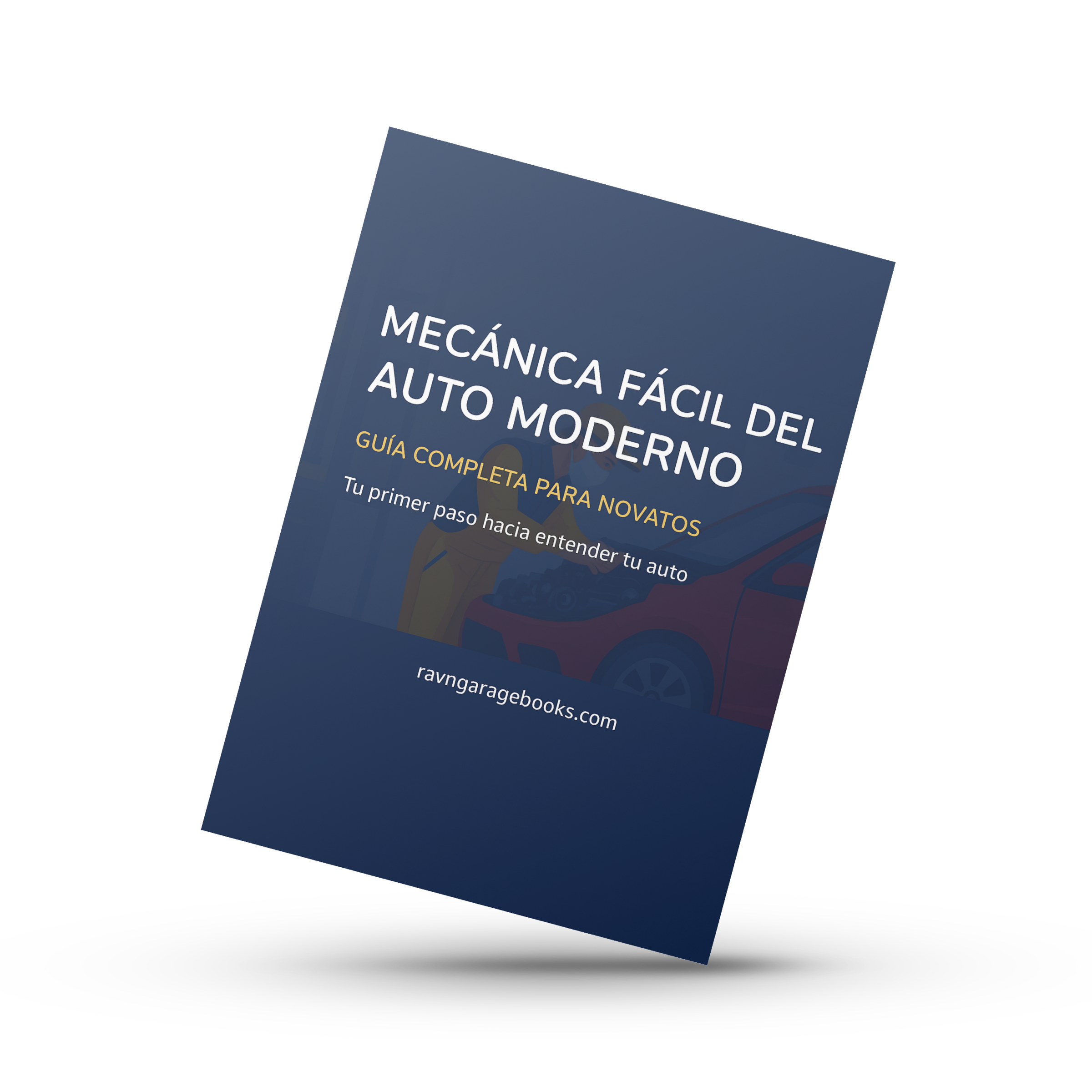 MECÁNICA FÁCIL DEL AUTO MODERNO : GUÍA COMPLETA PARA NOVATOS